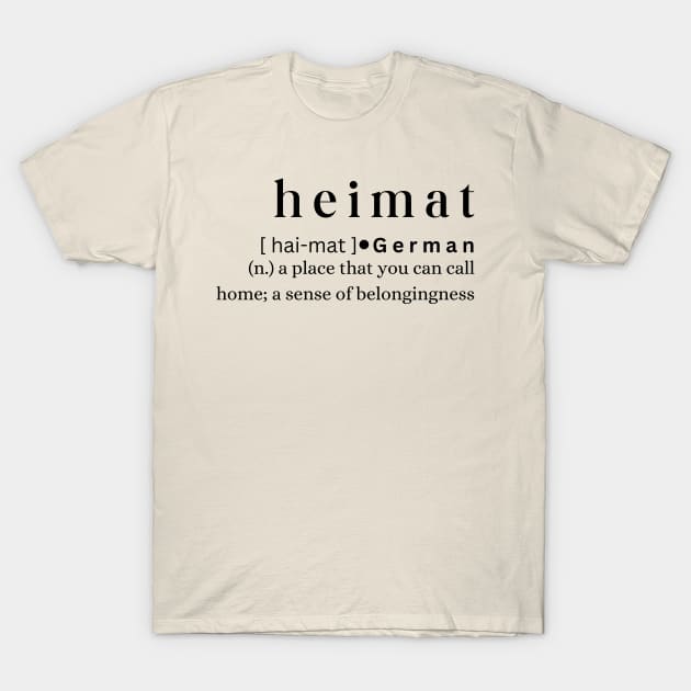 Heimat T-Shirt by MajesticWords